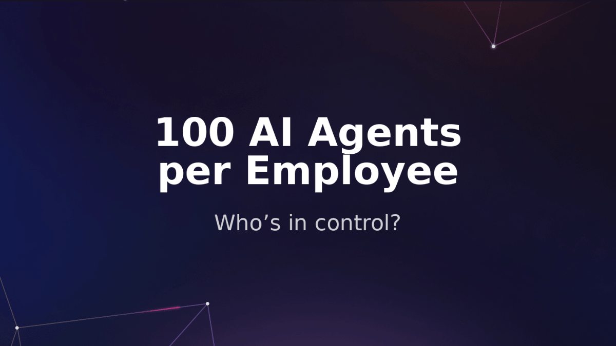 100 AI Agents Per Employee: The Enterprise Governance Gap
