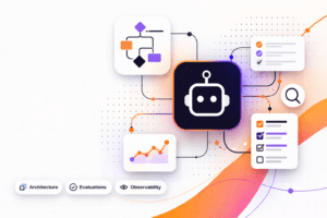 Building smarter AI agents: architecture, evals, and lessons from the field