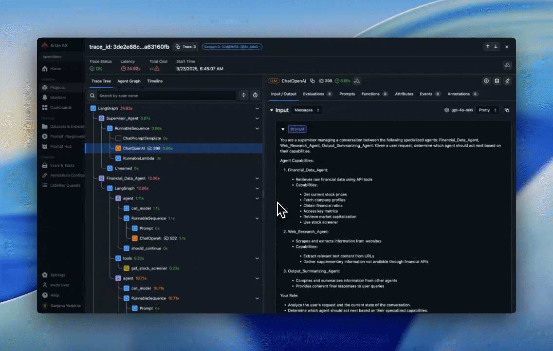 Screenshot of the Arize AX interface showing a detailed trace view for an LLM application. The top bar displays a trace ID along with status, latency, token cost, and start time. On the left, a collapsible tree visualizes the execution flow (e.g., LangGraph, agents, tool calls, and model steps) with timing metrics for each node. On the right, a panel shows the selected step’s input/output, including a system prompt describing a multi-agent workflow (Financial Data Agent, Web Research Agent, and Output Summarizing Agent) and their capabilities. The UI uses a dark theme with structured panels for tracing, debugging, and inspecting agent behavior.