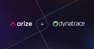 Arize and Dynatrace: Making the World’s AI Work