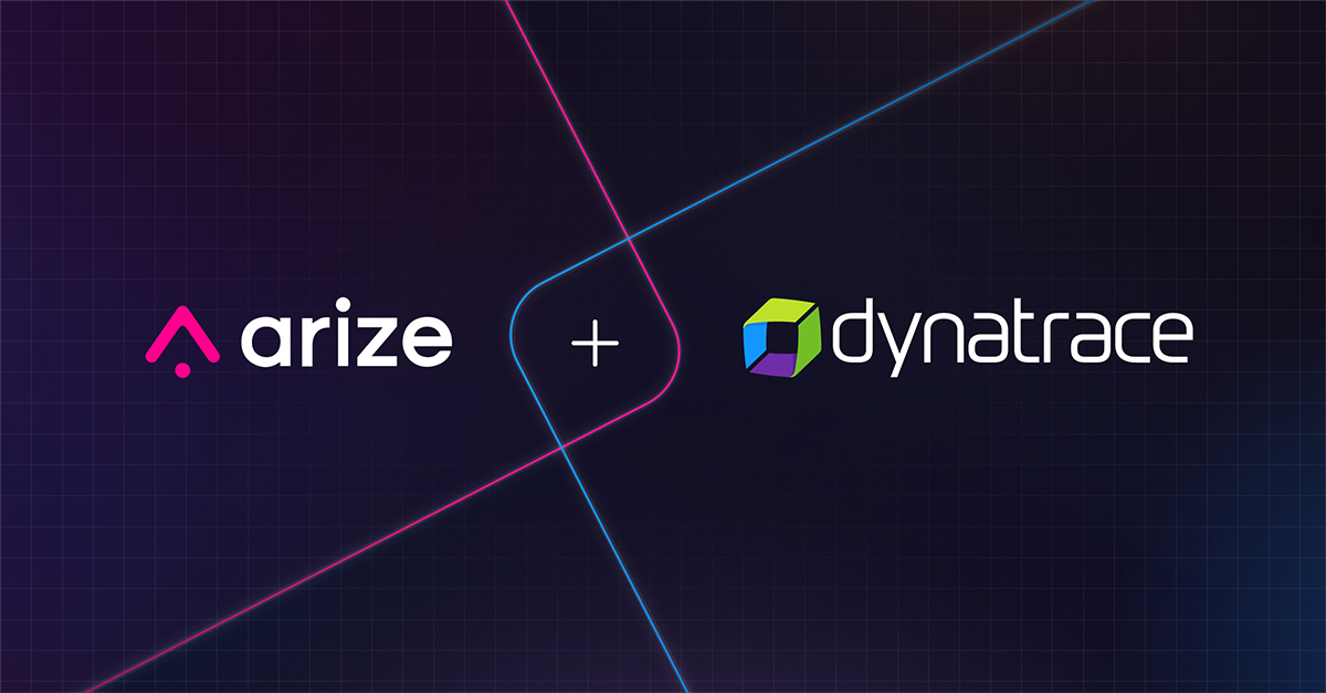 Arize and Dynatrace: Making the World’s AI Work