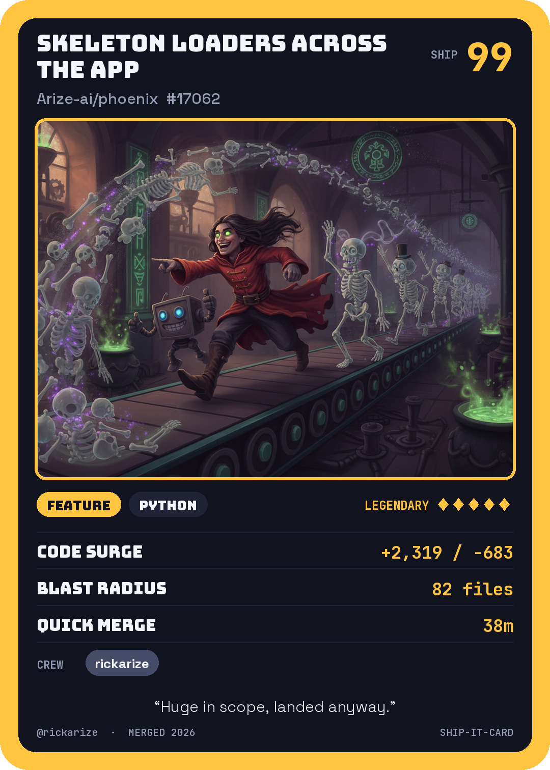 A ship-it-card trading card for an Arize Phoenix pull request that added skeleton loaders, showing Legendary rarity, a ship score of 99, three abilities taken from the PR stats and Gemini art of a factory line assembling cartoon skeleton monsters